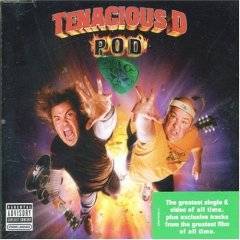Tenacious D : POD